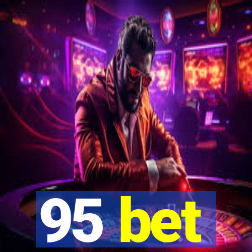 95 bet